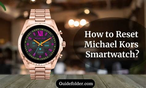 michael kors watch keeps resetting|⚙️ How to RESET Michael Kors Smartwatch .